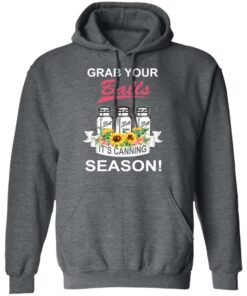 Grab Your Balls It’s Canning Season T-Shirts 11 Grab Your Balls It's Canning Season T Shirts 8