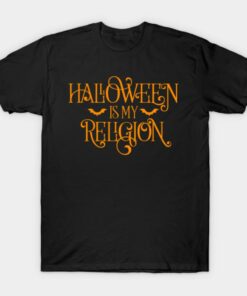 Halloween Is My Religion T shirt 1