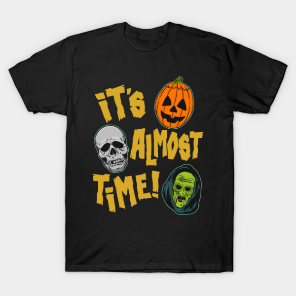 Halloween It’s Almost Time T-shirt