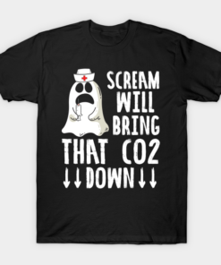 Halloween Nurse Ghost Scream Will Bring That CO2 Down T Shirt 1