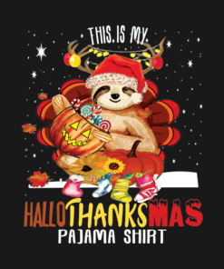 Halloween Sloth this is my HalloThanksMas pajama t shirt 2