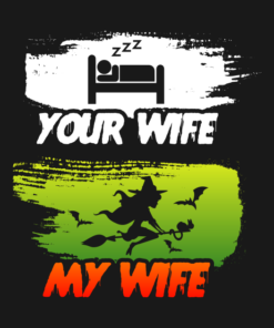 Halloween Your Wife My Wife funny T-shirt 1 Halloween Your Wife My Wife funny T shirt 2