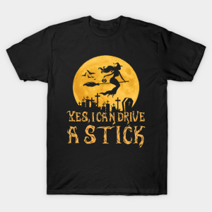 Halloween yes I can drive a stick T shirt 1