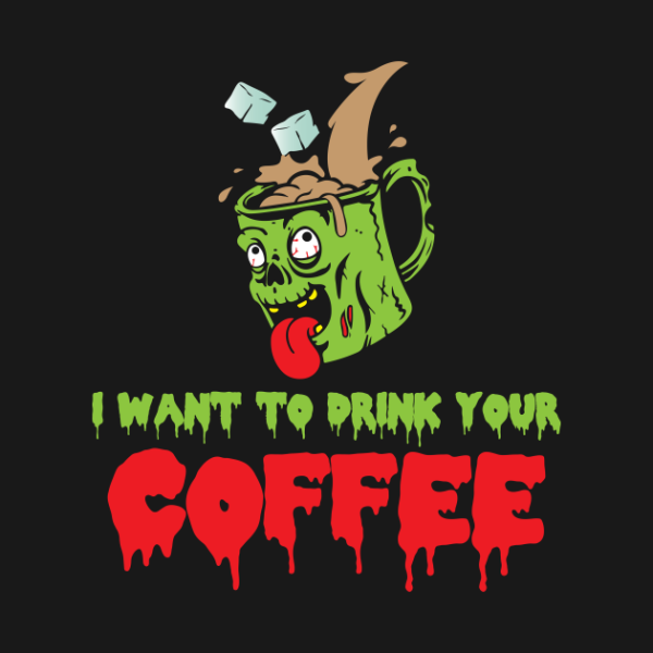 Halloween’s Day I want to drink your coffee T-shirt