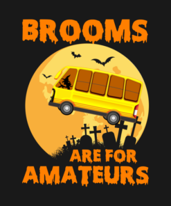 Halloweens Day brooms are for amateurs T shirt 2