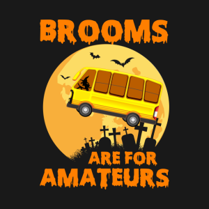 Halloweens Day brooms are for amateurs T shirt 2