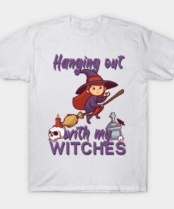 Hanging out with my witches Halloween T Shirt 1