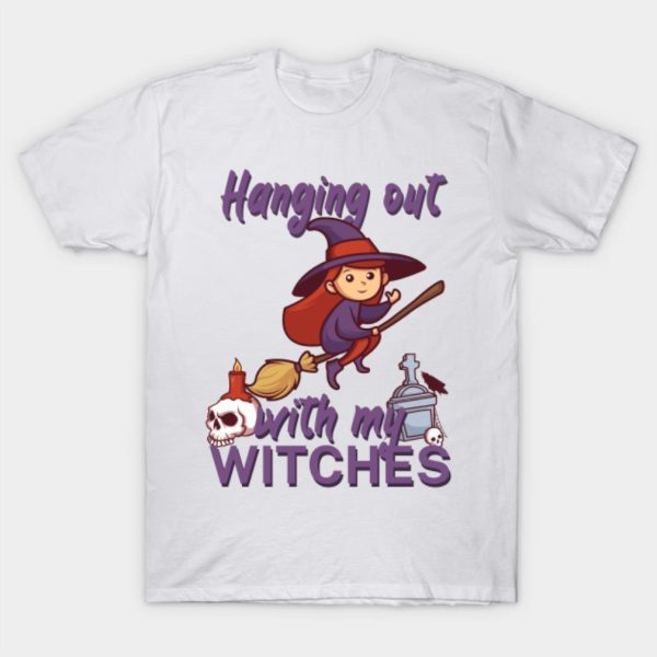 Hanging out with my witches Halloween T-Shirt