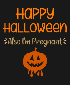 Happy Halloween Also Im Pregnant Pregnancy Announcement T Shirt 2
