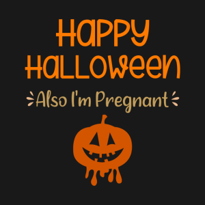 Happy Halloween Also Im Pregnant Pregnancy Announcement T Shirt 2