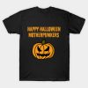 Happy Halloween Motherpumkers T-shirt