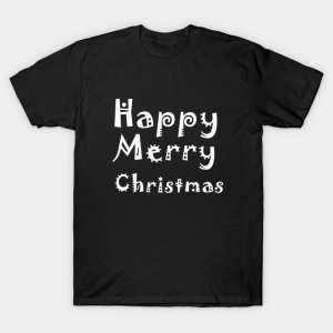 Happy Merry Christmas T-Shirt