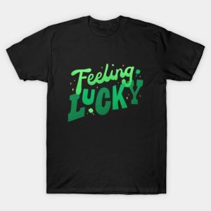 Happy St. Patrick’s Day feeling lucky funny 2023 T-shirt