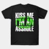 Happy St. Patrick’s Day kiss me I’m an asshole funny 2023 T-shirt