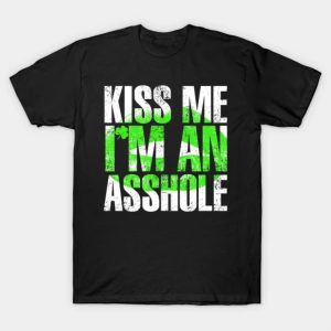 Happy St. Patrick’s Day kiss me I’m an asshole funny 2023 T-shirt