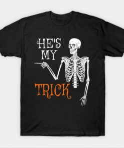 Hes My Trick Funny Skull Halloween Couple Treat T Shirt 1