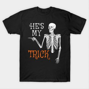 Hes My Trick Funny Skull Halloween Couple Treat T Shirt 1