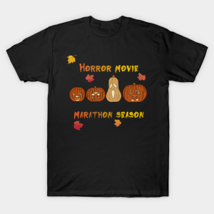 Horror movie marathon season T shirt 1