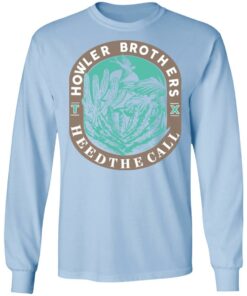 Howler Brothers Heed The Call T Shirts Hoodies Long Sleeve 4