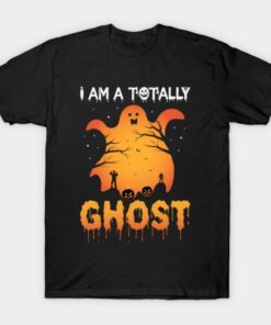 I Am A Totally Ghost Funny Halloween T Shirt 1