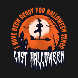 I Have Been Ready For Halloween Since Last Halloween 2021 shirt 2