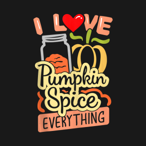 I Love Pumpkin Spice Everything Thanksgiving Funny T Shirt 2