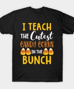 I Teach The Cutest Candy Corn In The Patch Teacher Halloween T Shirt 1