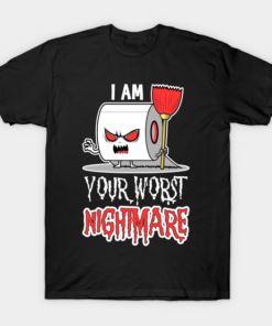 I am your worst nightmare funny Halloween toilet paper T shirt 1