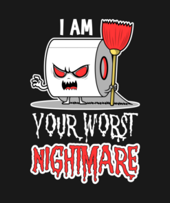 I am your worst nightmare funny Halloween toilet paper T-shirt 1 I am your worst nightmare funny Halloween toilet paper T shirt 2