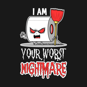 I am your worst nightmare funny Halloween toilet paper T-shirt