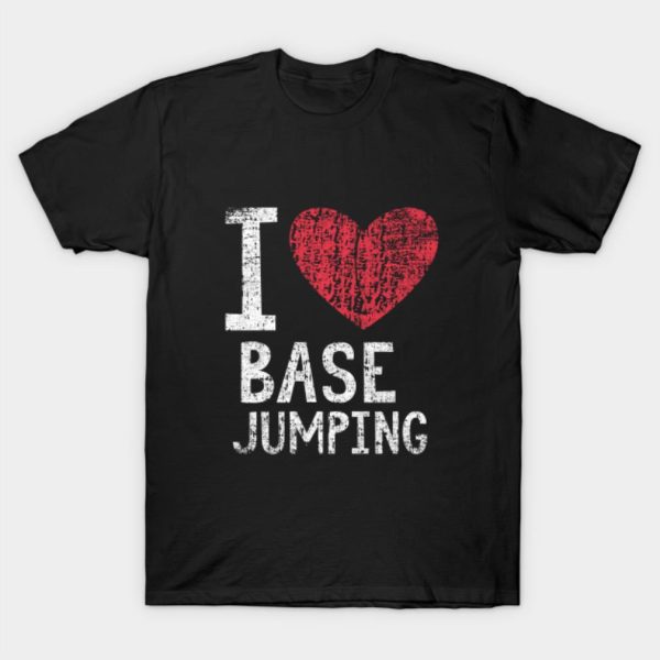 I love BASE jumping Halloween T-shirt