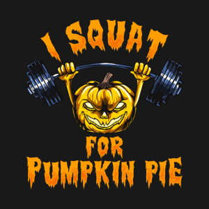 I squat for Pumpkin Pie funny Halloween T shirt 2