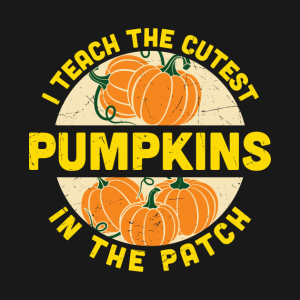 I teach the cutest pumpkins in the patch Halloween T shirt 2