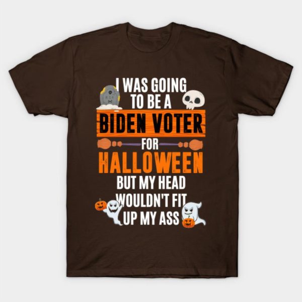 I was going to be a Biden voter for Halloween T-shirt