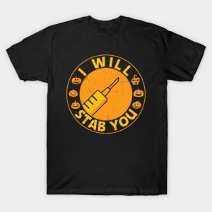 I will stab you ghost T-Shirt