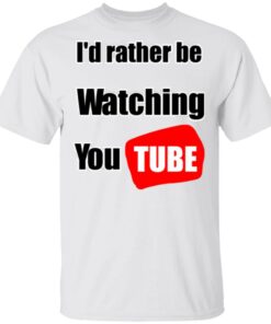 Id Rather Be Watching YouTube T Shirts Hoodies Long Sleeve 8