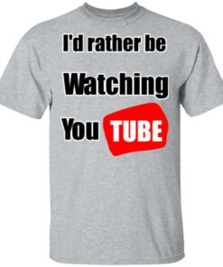 Id Rather Be Watching YouTube T Shirts Hoodies Long Sleeve 9