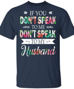 If You Don't Speak To Me Don't Speak To My Husband T Shirts Hoodies Long Sleeve 11