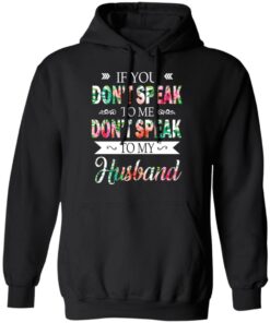 If You Don't Speak To Me Don't Speak To My Husband T Shirts Hoodies Long Sleeve 6