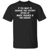 If You Want To Change The System Speak Up White Silence Is Pro Racism T-Shirts, Hoodies, Long Sleeve