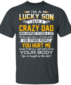 I'm A Lucky Son Have A Crazy Dad T-Shirts, Hoodies, Long Sleeve 1 Im A Lucky Son Have A Crazy Dad T Shirts Hoodies Long Sleeve 10