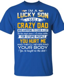 I'm A Lucky Son Have A Crazy Dad T-Shirts, Hoodies, Long Sleeve 3 Im A Lucky Son Have A Crazy Dad T Shirts Hoodies Long Sleeve 12