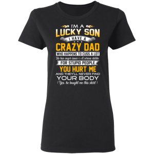 Im A Lucky Son Have A Crazy Dad T Shirts Hoodies Long Sleeve 13