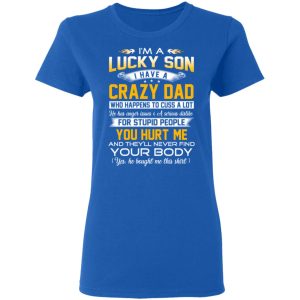 Im A Lucky Son Have A Crazy Dad T Shirts Hoodies Long Sleeve 4