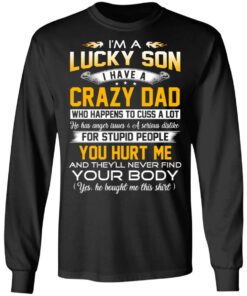 I'm A Lucky Son Have A Crazy Dad T-Shirts, Hoodies, Long Sleeve 8 Im A Lucky Son Have A Crazy Dad T Shirts Hoodies Long Sleeve 5