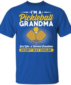 I'm A Pickleball Grandma Just Like A Normal Grandma Except Way Cooler T-Shirts, Hoodies, Long Sleeve 3 Im A Pickleball Grandma Just Like A Normal Grandma Except Way Cooler T Shirts Hoodies Long Sleeve 12