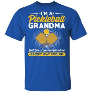 Im A Pickleball Grandma Just Like A Normal Grandma Except Way Cooler T Shirts Hoodies Long Sleeve 12