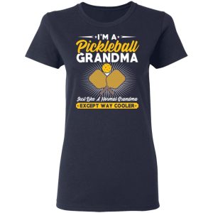 Im A Pickleball Grandma Just Like A Normal Grandma Except Way Cooler T Shirts Hoodies Long Sleeve 3