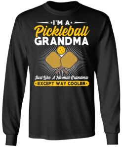 I'm A Pickleball Grandma Just Like A Normal Grandma Except Way Cooler T-Shirts, Hoodies, Long Sleeve 8 Im A Pickleball Grandma Just Like A Normal Grandma Except Way Cooler T Shirts Hoodies Long Sleeve 5