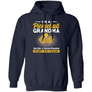 Im A Pickleball Grandma Just Like A Normal Grandma Except Way Cooler T Shirts Hoodies Long Sleeve 7